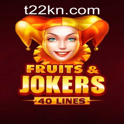 Unveiling the Thrills of FruitsAndJokers40: Exploring the Dynamic World of T22